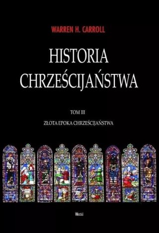 Historia chrześcijaństwa T.3 Złota Epoka...