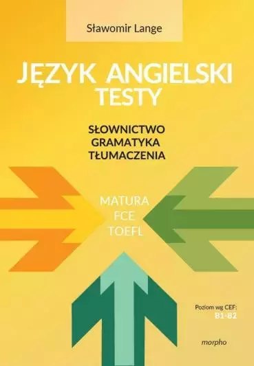 Język angielski Testy: Słownictwo, gramatyka , tłumaczenia B1-B2 Język angielski Testy: Słownictwo, gramatyka , tłumaczenia B1-B2