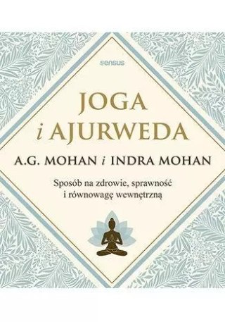 Joga i ajurweda. Sposób na zdrowie, sprawność...