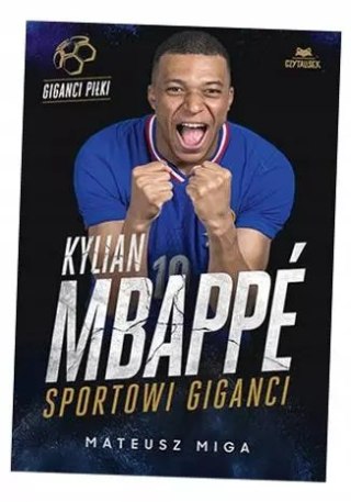 Kylian Mbapp\u00e9. Sportowi giganci