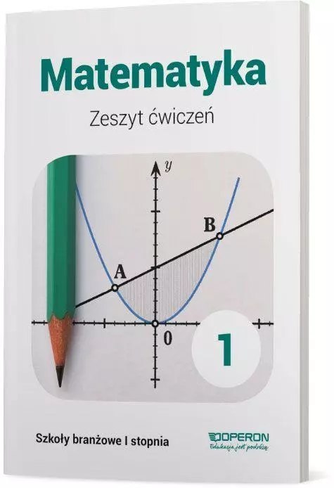 Matematyka 1. Zeszyt ćwiczeń dla szkół branżowych I stopnia