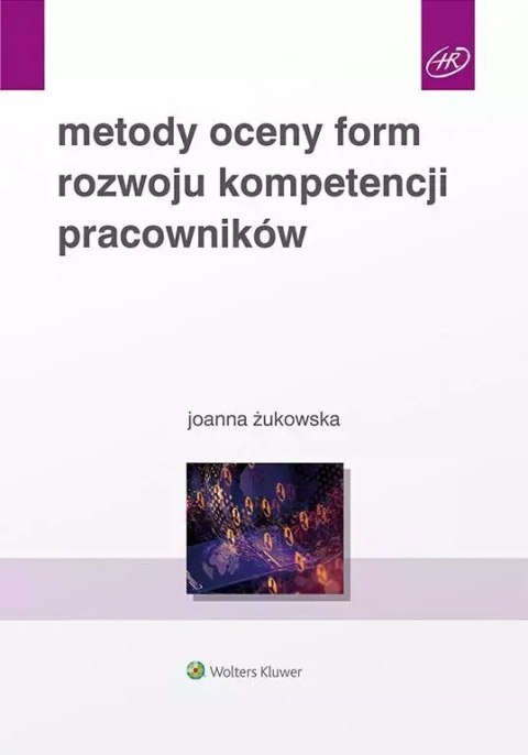 Metody oceny form rozwoju kompetencji pracowników Metody oceny form rozwoju kompetencji pracowników