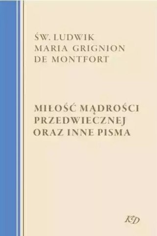 Miłość Mądrości Przedwiecznej oraz inne pisma