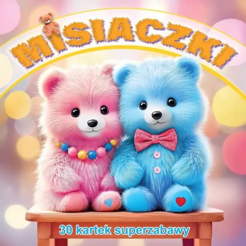 Misiaczki 30 kartek superzabawy Misiaczki 30 kartek superzabawy
