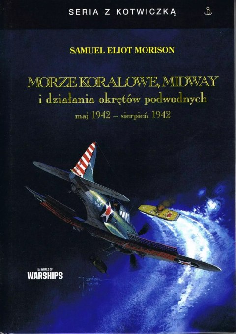Morze Koralowe, Midway i działania okrętów podwodnych maj 1942 - sierpień 1942 Morze Koralowe, Midway i działania okrętów podwodnych maj 1942 - sierpień 1942