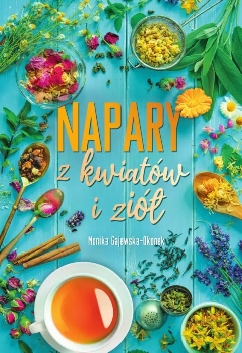Napary z kwiatów i ziół Napary z kwiatów i ziół