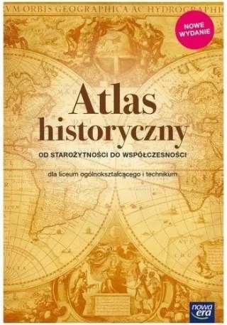 Od starożytności do współczesności. Atlas historyczny dla liceum ogólnokształcącego i technikum