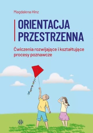 Orientacja przestrzenna. Ćwiczenia rozwijające i kształtujące procesy poznawcze
