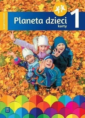 Planeta dzieci. Sześciolatek. Karty pracy. Część 1 Planeta dzieci. Sześciolatek. Karty pracy. Część 1