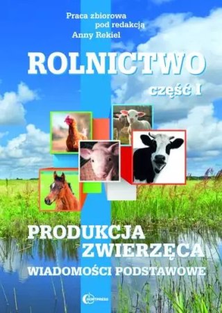 Rolnictwo. Część 1. Produkcja zwierzęca. Wiadomości podstawowe