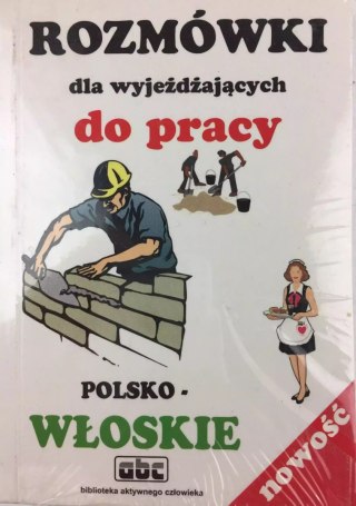 Rozmówki dla wyjeż.do pracy. Włoski