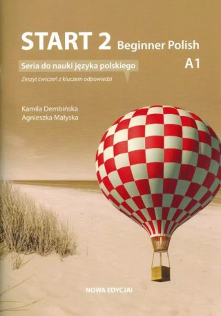 Start 2. Beginner Polish. Ćwiczenia do nauki języka polskiego na poziomie A1 + klucz