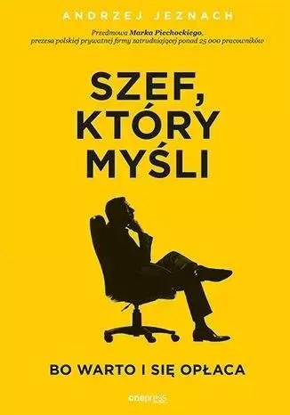 Szef, który myśli, bo warto i się opłaca Szef, który myśli, bo warto i się opłaca