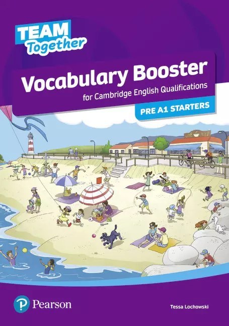 Team Together Pre A1 Starters. Vocabulary Booster Team Together Pre A1 Starters. Vocabulary Booster