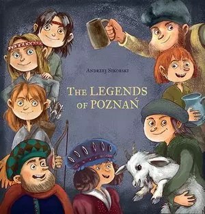 The Legends of Poznań The Legends of Poznań