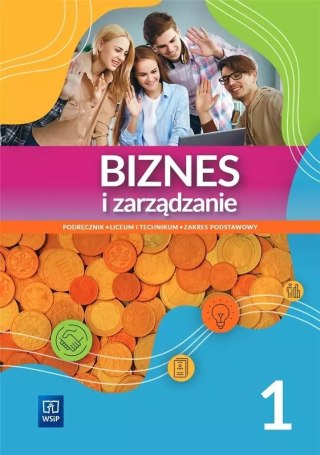 Biznes i zarządzanie. Liceum i technikum. Podręcznik. Część 1. Zakres podstawowy