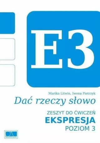 Dać rzeczy słowo. Ekspresja. Zeszyt do ćwiczeń, poziom 3