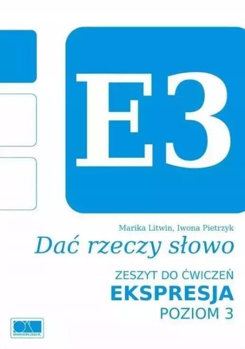 Dać rzeczy słowo. Ekspresja. Zeszyt do ćwiczeń, poziom 3 Dać rzeczy słowo. Ekspresja. Zeszyt do ćwiczeń, poziom 3