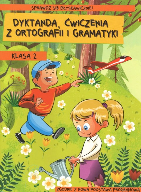Dyktanda, ćwiczenia z ortografii i gramatyki kl. 2 Dyktanda, ćwiczenia z ortografii i gramatyki kl. 2