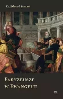 Faryzeusze w Ewangelii Faryzeusze w Ewangelii