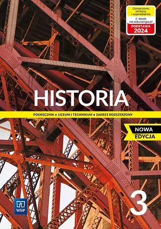 Historia. Podręcznik do liceum i technikum. Klasa 3. Zakres rozszerzony. Rok szkolny 2024/2025. Nowa edycja