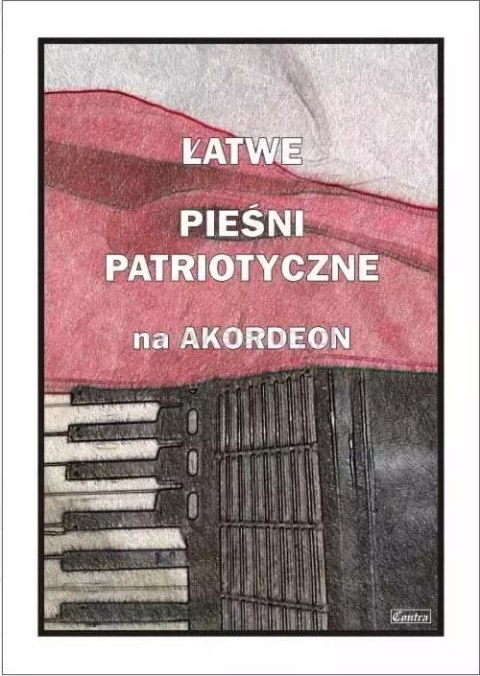 Łatwe Piosenki patriotyczne na akordeon Łatwe Piosenki patriotyczne na akordeon