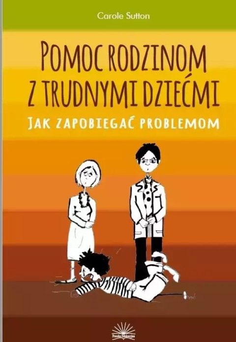 Pomoc rodzinom z trudnymi dziećmi. Jak zapobiegać problemom Pomoc rodzinom z trudnymi dziećmi. Jak zapobiegać problemom
