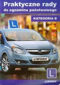Praktyczne rady do egzaminu państwowego. Kategoria B Praktyczne rady do egzaminu państwowego. Kategoria B