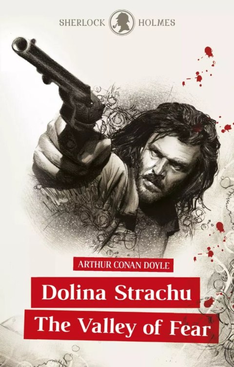 Sherlock Holmes. Dolina Strachu / The Valley of Fear Sherlock Holmes. Dolina Strachu / The Valley of Fear