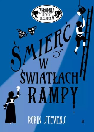 Zbrodnia niezbyt elegancka. Tom 7. Śmierć w światłach rampy