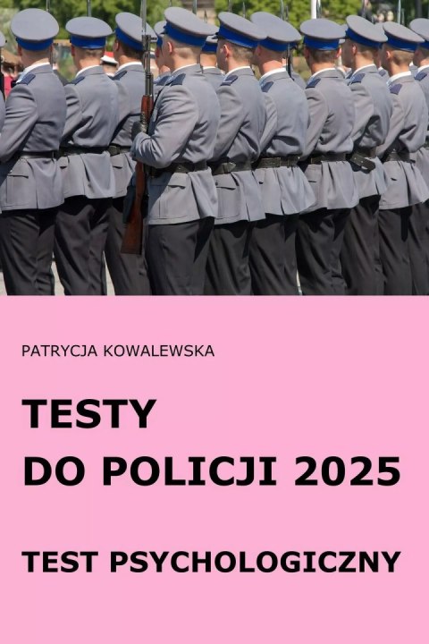 Testy do Policji 2025 Test psychologiczny Testy do Policji 2025 Test psychologiczny