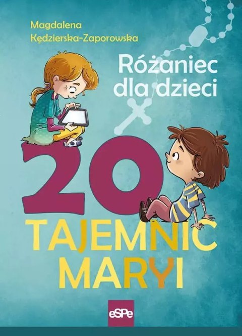 20 tajemnic Maryi. Różaniec dla dzieci 20 tajemnic Maryi. Różaniec dla dzieci