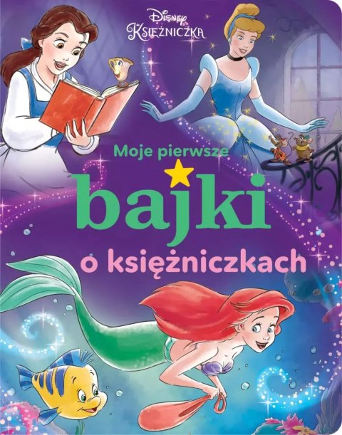 Disney Księżniczka. Moje pierwsze bajki o księżniczkach Disney Księżniczka. Moje pierwsze bajki o księżniczkach
