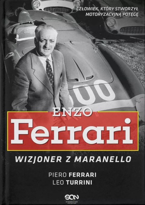 Enzo Ferrari. Wizjoner z Maranello Enzo Ferrari. Wizjoner z Maranello