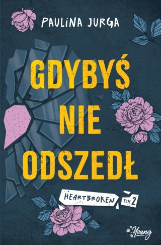 Heartbroken. Tom 2. Gdybyś nie odszedł