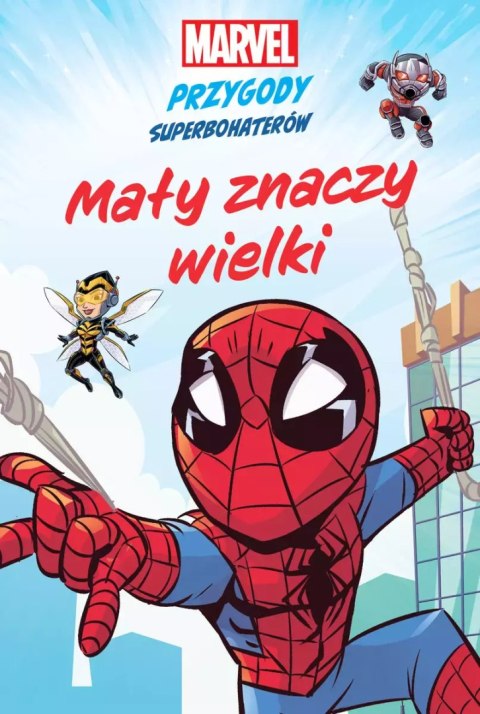 Marvel. Przygody superbohaterów. Mały znaczy wielki Marvel. Przygody superbohaterów. Mały znaczy wielki