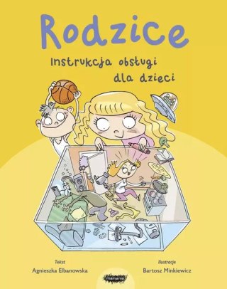Rodzice. Instrukcja obsługi dla dzieci