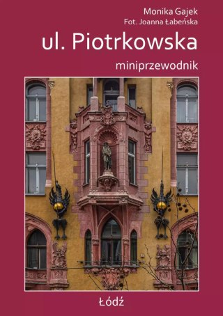 Ul. Piotrkowska. Miniprzewodnik