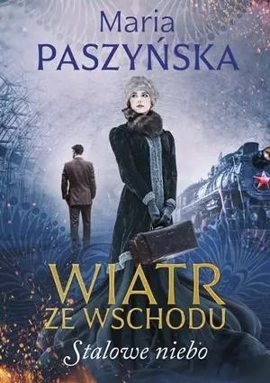 Wiatr ze wschodu. Tom 2. Stalowe niebo Wiatr ze wschodu. Tom 2. Stalowe niebo