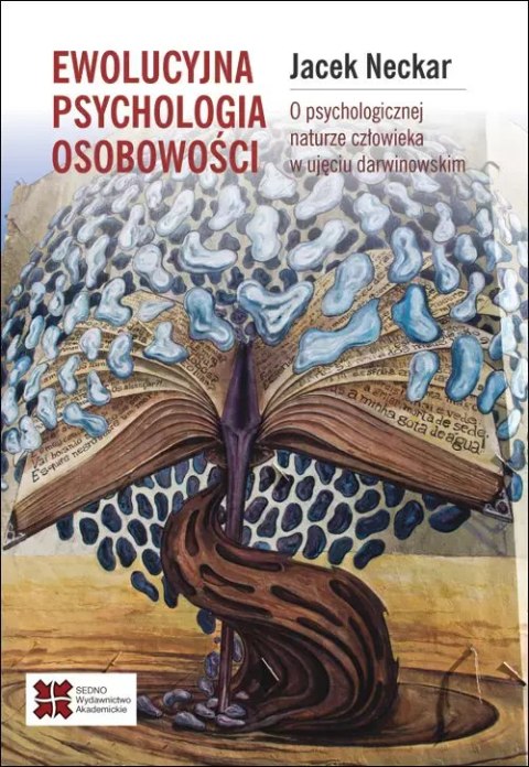 Ewolucyjna psychologia osobowości. O psychologicznej naturze człowieka w ujęciu darwinowskim Ewolucyjna psychologia osobowości. O psychologicznej naturze człowieka w ujęciu darwinowskim