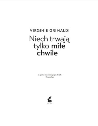 Niech trwają tylko miłe chwile