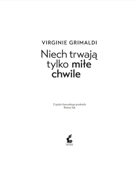 Niech trwają tylko miłe chwile