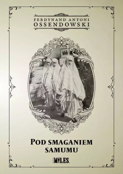 Pod smaganiem samumu. Podróż po Afryce Północnej: Algieria i Tunezja Pod smaganiem samumu. Podróż po Afryce Północnej: Algieria i Tunezja