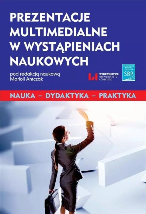 Prezentacje multimedialne w wystąpieniach naukowych Prezentacje multimedialne w wystąpieniach naukowych