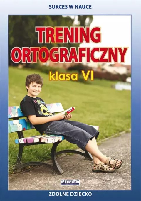 Trening ortograficzny. Klasa 6 Trening ortograficzny. Klasa 6