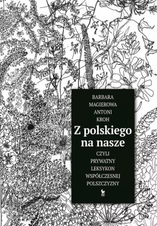 Z polskiego na nasze, czyli prywatny leksykon współczesnej polszczyzny