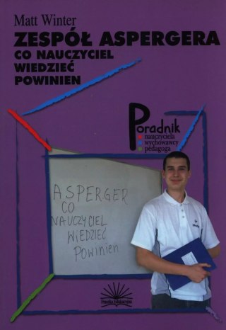Zespół Aspergera. Co nauczyciel wiedzieć powinien