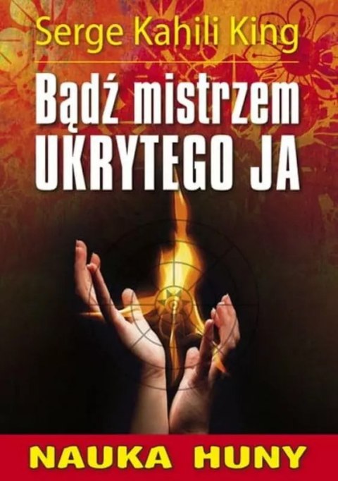 Bądź mistrzem ukrytego ja Bądź mistrzem ukrytego ja