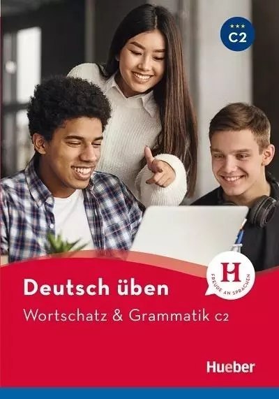 Deutsch uben. Wortschatz & Grammatik C2 Deutsch uben. Wortschatz & Grammatik C2