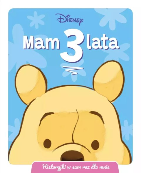 Mam 3 lata. Historyjki w sam raz dla mnie. Disney Mam 3 lata. Historyjki w sam raz dla mnie. Disney